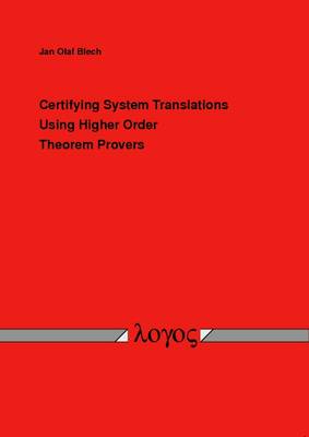 Certifying System Translations Using Higher Order Theorem Provers (Paperback)
