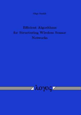 Efficient Algorithms for Structuring Wireless Sensor Networks (Paperback)