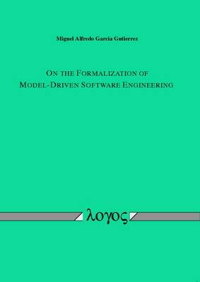 On the Formalization of Model-Driven Software Engineering (Paperback)