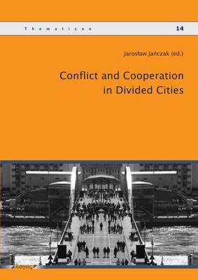 Conflict and Cooperation in Divided Cities - Thematicon 14 (Paperback)