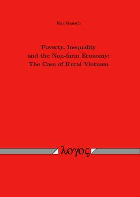 Poverty, Inequality and the Non-Farm Economy: the Case of Rural Vietnam (Paperback)