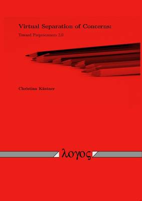 Virtual Separation of Concerns: Toward Preprocessors 2.0 (Paperback)