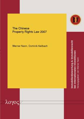 The Chinese Property Rights Law 2007 - Immobilienbewertung & Immobilienrecht Bei Internationalen Investitionen 4 (Paperback)
