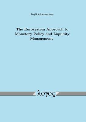 The Eurosystem Approach to Monetary Policy and Liquidity Management (Paperback)