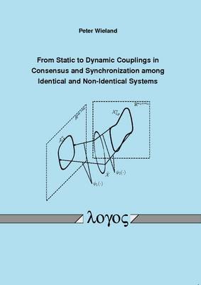 From Static to Dynamic Couplings in Consensus and Synchronization Among Identical and Non-Identical Systems (Paperback)