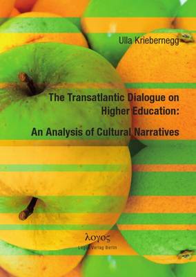 The Transatlantic Dialogue on Higher Education: an Analysis of Cultural Narratives (Paperback)