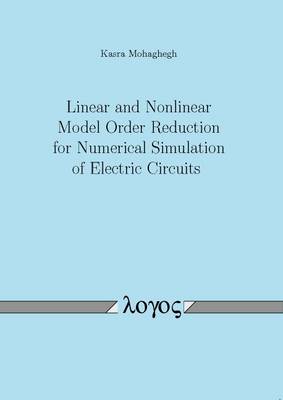 Linear and Nonlinear Model Order Reduction for Numerical Simulation of Electric Circuits (Paperback)