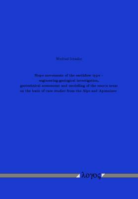 Slope Movements of the Earthflow Type -- Engineering-Geological Investigation, Geotechnical Assessment and Modelling of the Source Areas on the Basis of Case Studies from the Alps and Apennines (Paperback)