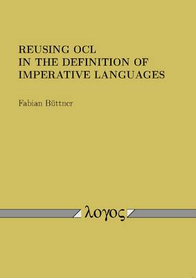 Reusing Ocl in the Definition of Imperative Languages (Paperback)