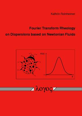 Fourier Transform Rheology on Dispersions Based on Newtonian Fluids (Paperback)