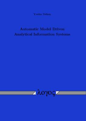 Automatic Model Driven Analytical Information Systems (Paperback)