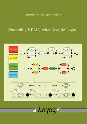 Extending Bpmn with Deontic Logic (Paperback)