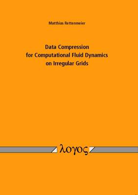 Data Compression for Computational Fluid Dynamics on Irregular Grids (Paperback)