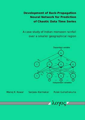 Development of Back-Propagation Neural Network for Prediction of Chaotic Data Time Series. a Case Study of Indian Monsoon Rainfall Over a Smaller Geographical Region (Paperback)