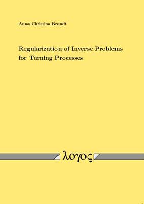 Regularization of Inverse Problems for Turning Processes (Paperback)