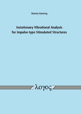Instationary Vibrational Analysis for Impulse-Type Stimulated Structures (Paperback)