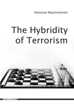The Hybridity of Terrorism: Understanding Contemporary Terrorism (Paperback)