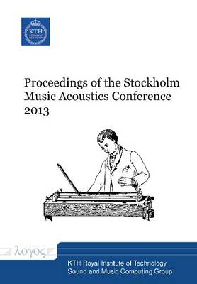 Proceedings of the Stockholm Music Acoustics Conference 2013 (Paperback)