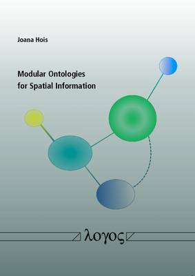 Modular Ontologies for Spatial Information (Paperback)