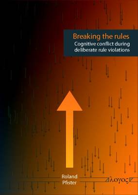Breaking the Rules: Cognitive Conflict During Deliberate Rule Violations (Paperback)