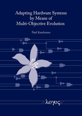 Adapting Hardware Systems by Means of Multi-Objective Evolution (Paperback)