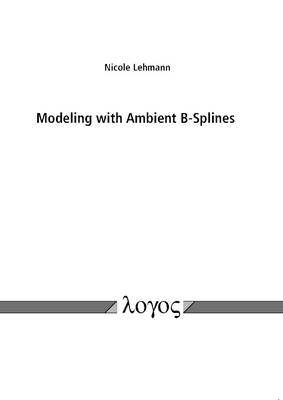Modeling with Ambient B-Splines (Paperback)
