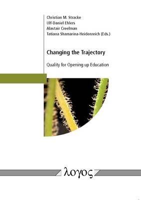 Changing the Trajectory: Quality for Opening Up Education (Paperback)