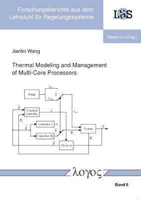Thermal Modeling and Management of Multi-Core Processors - Forschungsberichte Aus Dem Lehrstuhl f�r Regelungssysteme 8 (Paperback)