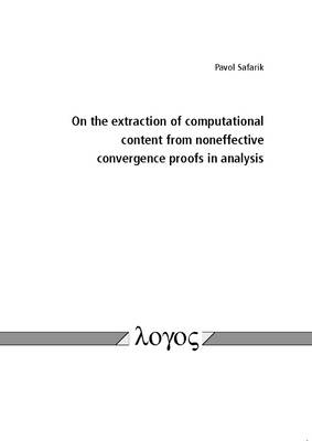 On the Extraction of Computational Content from Noneffective Convergence Proofs in Analysis (Paperback)