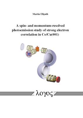 A Spin- and Momentum-Resolved Photoemission Study of Strong Electron Correlation in Co/Cu(001) (Paperback)