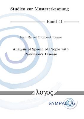 Analysis of Speech of People with Parkinson's Disease - Studien Zur Mustererkennung 41 (Paperback)