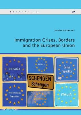 Immigration Crises, Borders and the European Union - Thematicon 29 (Paperback)