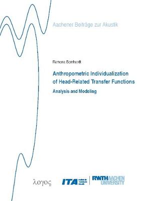 Anthropometric Individualization of Head-Related Transfer Functions Analysis and Modeling - Aachener Beitr�Ge Zur Akustik 28 (Paperback)