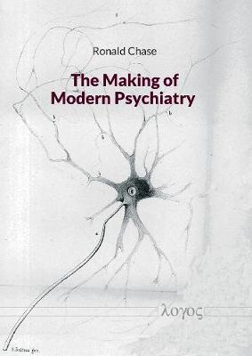 The Making of Modern Psychiatry (Paperback)