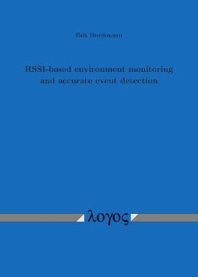 Rssi-Based Environment Monitoring and Accurate Event Detection (Paperback)