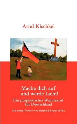 Mache Dich Auf Und Werde Licht (Paperback)