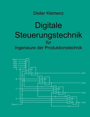 Digitale Steuerungstechnik Fur Ingenieure Der Produktionstechnik (Paperback)