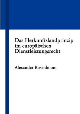Das Herkunftslandprinzip Im Europ Ischen Dienstleistungsrecht (Paperback)