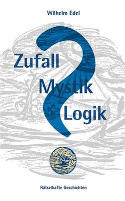 Zufall? Mystik? Logik? (Paperback)