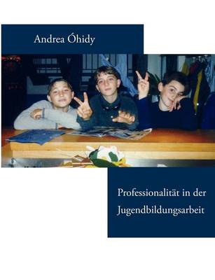 Professionalit T in Der Jugendbildungsarbeit (Paperback)