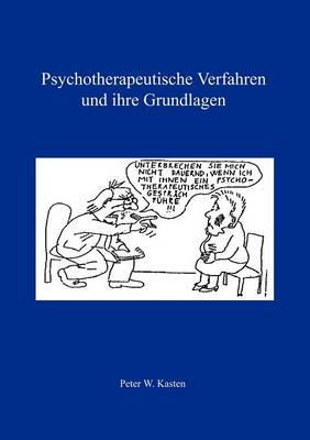 Psychotherapeutische Verfahren Und Ihre Grundlagen (Paperback)