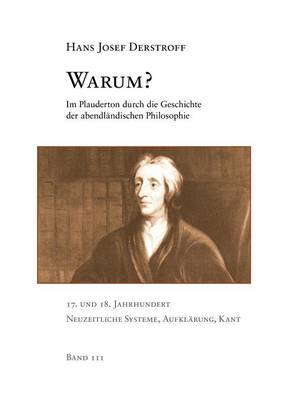 Warum? Im Plauderton Durch Die Geschichte Der Abendl Ndischen Philosophie, Band 3 (Paperback)