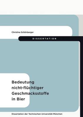 Bedeutung Nicht-FL Chtiger Geschmacksstoffe in Bier (Paperback)