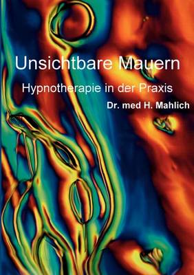 Unsichtbare Mauern: Hypnotherapie in der Praxis (Paperback)