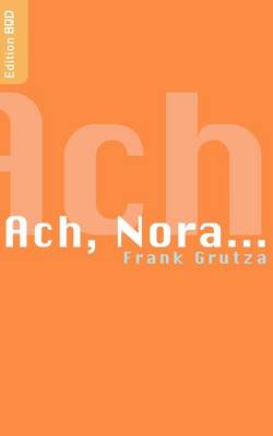 Ach, Nora... (Paperback)