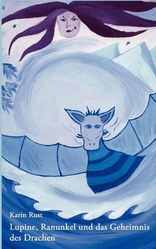 Lupine, Ranunkel Und Das Geheimnis Des Drachen (Paperback)