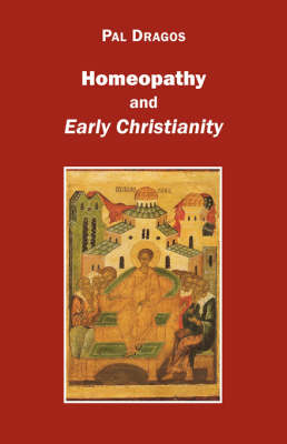Homeopathy and Early Christianity (Paperback)