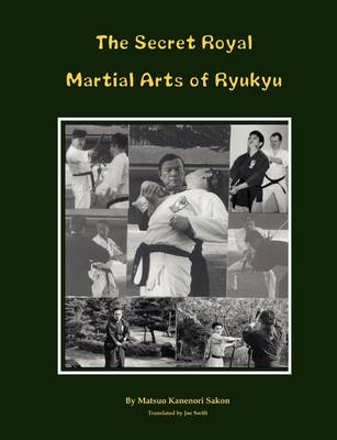 The Secret Royal Martial Arts of Ryukyu (Paperback)