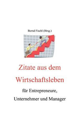 Zitate Aus Dem Wirtschaftsleben (Paperback)