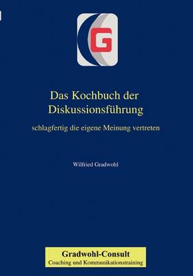 Das Kochbuch Der Diskussionsf Hrung (Paperback)